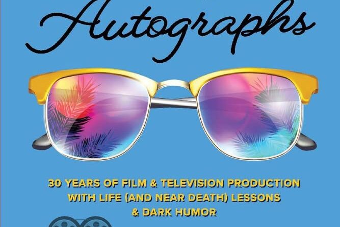 1644780554 61FyjAh9AqL 667x445 - Not Just Sunglasses and Autographs: 30 Years of Film & Television Production with Life (& Near Death) Lessons