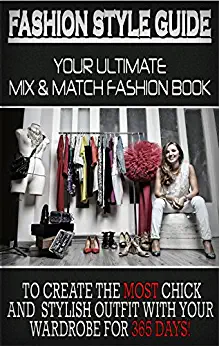 51RKqTBNIUL. SY346  - Fashion Style Guide: Your Ultimate Mix & Match Fashion Book To Create The Most Chick And Stylish Outfit With Your Wardrobe For 365 Days!