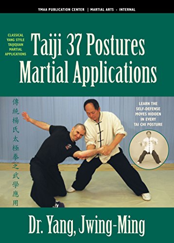 Tai Chi 37 Postures Martial Applications (YMAA) Dr. Yang, Jwing-Ming