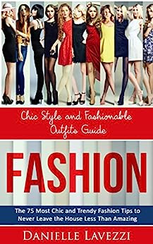 1686755214 51wj58nmyaL. SY346  - Fashion: Chic Style and Fashionable Outfits Guide - The 75 Most Chic & Trendy Fashio Tips to Never Leave the House Less than Amazing