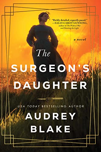 The Surgeon’s Daughter: A Novel