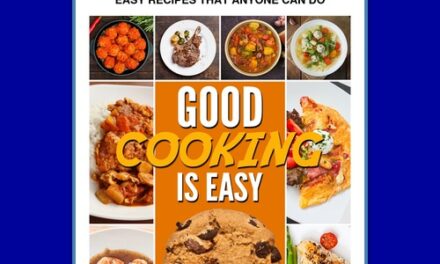 Good Cooking Is Easy: Easy recipes for the novice beginner cook.